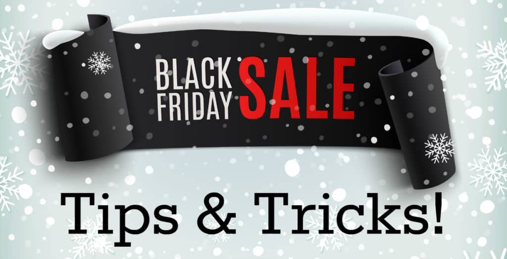 Black Friday Tips & Tricks