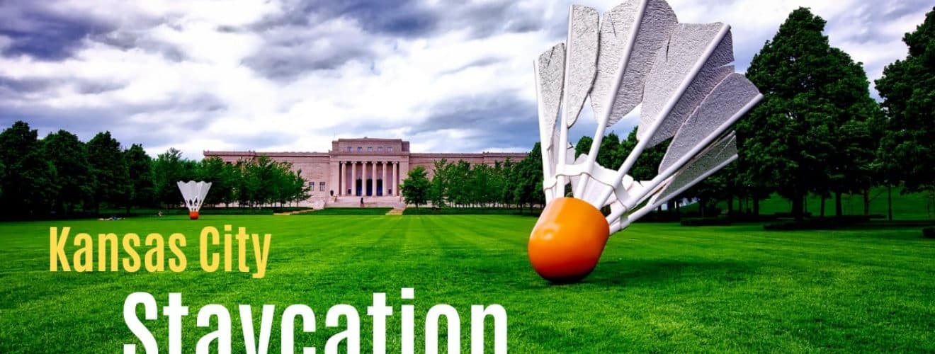 Kansas City Staycation Guide