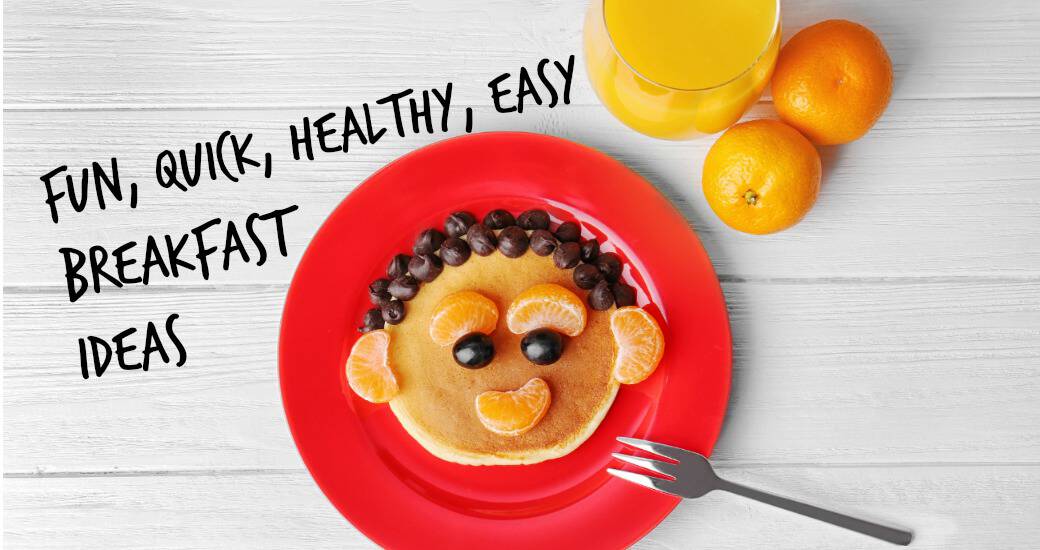Quick, Healthy, Easy Breakfast Ideas