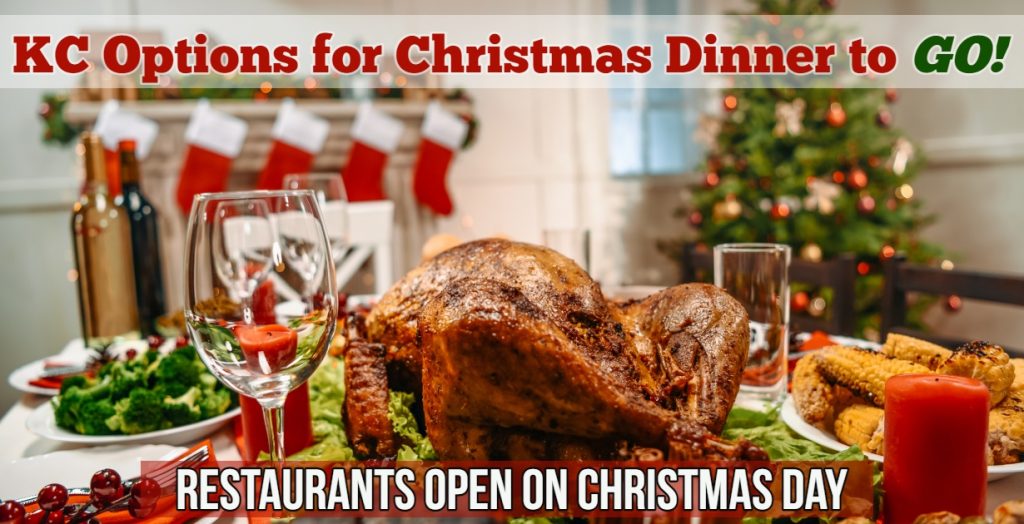 Christmas Dinner to GO and Places Open on Christmas Day in Kansas City